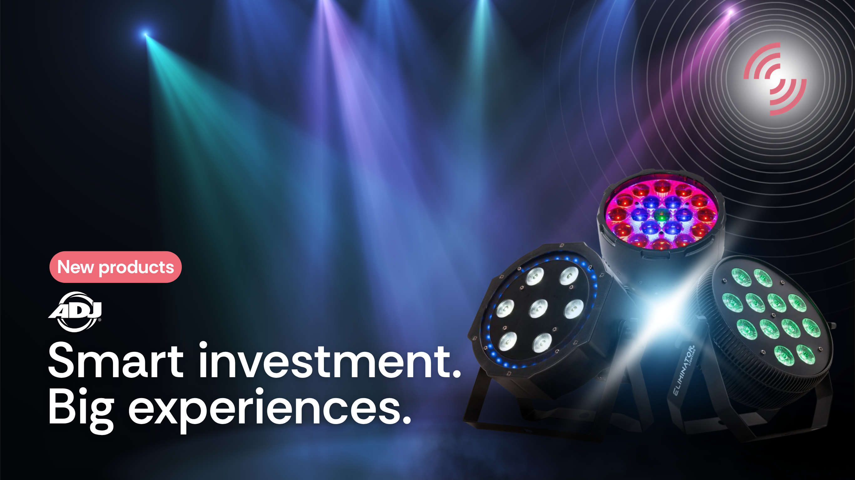 Smart investment. Big experiences.